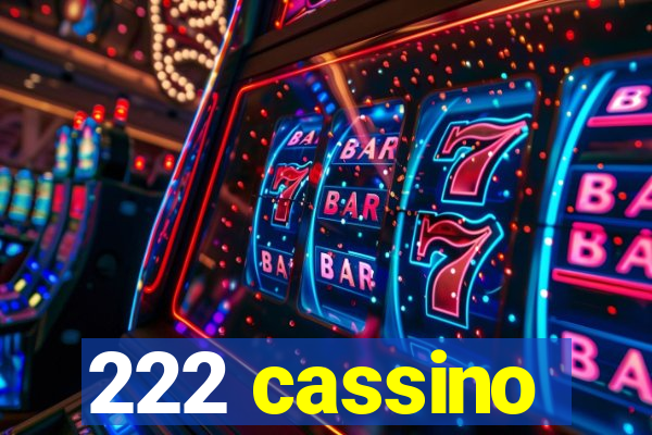 222 cassino